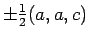 $ \pm\frac{1}{2}(a,a,c)$