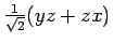 $ \frac{1} {\sqrt{2}} (yz+zx)$