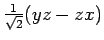 $ \frac{1}
{\sqrt{2}} (yz-zx)$