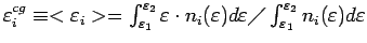 $ \varepsilon^{cg}_i \equiv
<\varepsilon_i> = \int _{\varepsilon_1} ^{\varepsilo...
...on \diagup \int _{\varepsilon_1}
^{\varepsilon_2} n_i(\varepsilon) d\varepsilon$