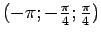 $ (-\pi; -\frac{\pi}{4};
\frac{\pi}{4})$